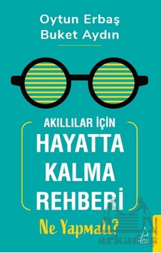 Akıllılar İçin Hayatta Kalma Rehberi: Ne Yapmalı Destek Yayınları Akıllılar İçin Hayatta Kalma Rehberi: Ne Yapmalı Destek Yayınları