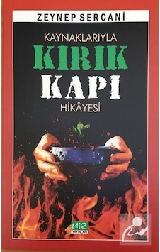 Kaynaklarıyla Kırık Kapı Hikayesi - Zeynep Sercani