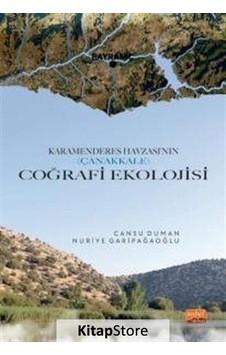 Coğrafi Ekolojisi - Karamenderes Havzası'nın Çanakkale - Cansu Duman - Nobel Bilimsel Eserler Coğrafi Ekolojisi - Karamenderes Havzası'nın Çanakkale - Cansu Duman - Nobel Bilimsel Eserler