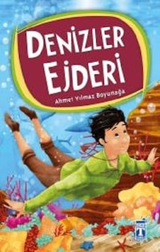 Denizler Ejderi - Ahmet Yılmaz Boyunağa - Genç Timaş Denizler Ejderi - Ahmet Yılmaz Boyunağa - Genç Timaş