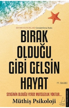Bırak Olduğu Gibi Gelsin Hayat - Müthiş Psikoloji - Destek Yayınları