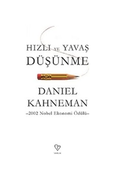 Hızlı ve Yavaş - Düşünme Hızlı ve Yavaş - Düşünme