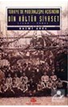 Türkiye'de Modernleşme Açısından Din Kültür ve Siyaset - Nazmi Avcı - Pınar Yayıncılık Türkiye'de Modernleşme Açısından Din Kültür ve Siyaset - Nazmi Avcı - Pınar Yayıncılık