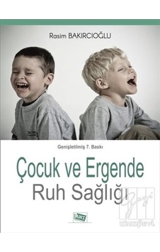 Çocuk ve Ergende Ruh Sağlığı - Rasim Bakırcıoğlu - Anı Yayıncılık Çocuk ve Ergende Ruh Sağlığı - Rasim Bakırcıoğlu - Anı Yayıncılık