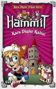 Hammit-Kara Düşler Kalesi-Kara Düşler Ülkesi Serisi - Cem Gülbent - Timaş Çocuk Hammit-Kara Düşler Kalesi-Kara Düşler Ülkesi Serisi - Cem Gülbent - Timaş Çocuk