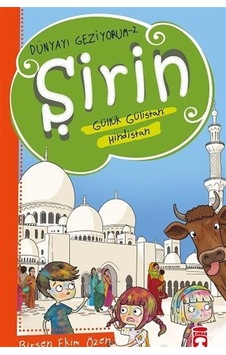 Şirin Aslında Güllük Gülistan: Hindistan - Dünyayı Geziyorum 2 - Birsen Ekim Özen - Timaş Çocuk Şirin Aslında Güllük Gülistan: Hindistan - Dünyayı Geziyorum 2 - Birsen Ekim Özen - Timaş Çocuk