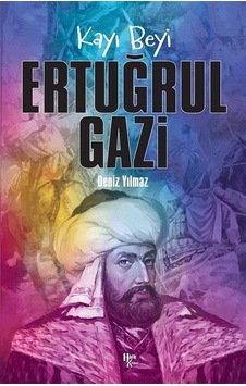 Kayı Beyi: Ertuğrul Gazi - Deniz Yılmaz - Halk Kitabevi Kayı Beyi: Ertuğrul Gazi - Deniz Yılmaz - Halk Kitabevi