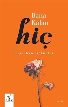 Bana Kalan Hiç / Kezziban Götürler Bana Kalan Hiç / Kezziban Götürler