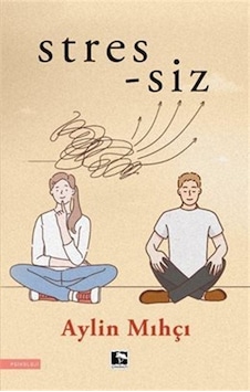 Stres-siz - Aylin Mıhçı - Çınaraltı Yayınları Stres-siz - Aylin Mıhçı - Çınaraltı Yayınları