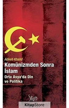 Komünizmden Sonra Islam - Adeeb Khalid N11.57364 Komünizmden Sonra Islam - Adeeb Khalid N11.57364