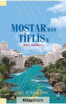 Mostar'dan Tiflis'e Gezi Notları - Rıdvan Canım - Grafiker Yayınları