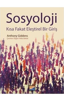 Sosyoloji Kısa Fakat Eleştirel Bir Giriş - Anthony Giddens