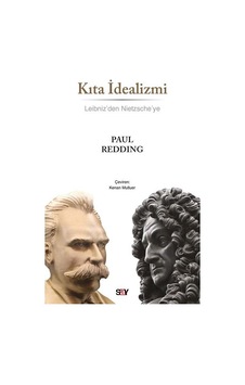 Kıta İdealizmi - Leibniz'den Nietzsche'ye - Paul Redding - Say Yayınları