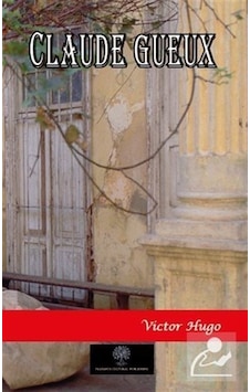 Claude Gueux - Victor Hugo - Platanus Publishing Claude Gueux - Victor Hugo - Platanus Publishing