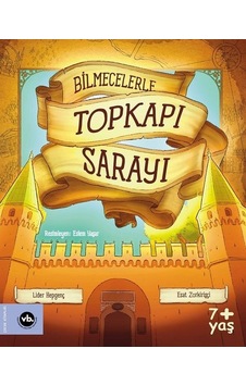 Bilmecelerle Topkapı Sarayı - Lider Hepgenç - Esat Zorkirişçi - VakıfBank Kültür Yayınları Bilmecelerle Topkapı Sarayı - Lider Hepgenç - Esat Zorkirişçi - VakıfBank Kültür Yayınları