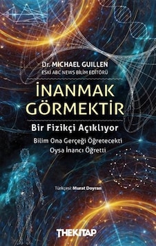 İnanmak Görmektir / Michael Guillen İnanmak Görmektir / Michael Guillen