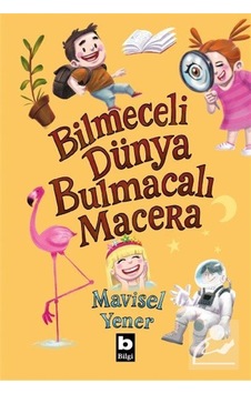 Bilmeceli Dünya Bulmacalı Macera / Mavisel Yener Bilmeceli Dünya Bulmacalı Macera / Mavisel Yener