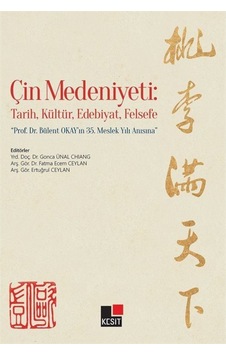 Çin Medeniyeti-Tarih Kültür Edebiyat Felsefe- Kesit Yayınları Çin Medeniyeti-Tarih Kültür Edebiyat Felsefe- Kesit Yayınları