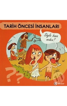 Odtü Tarih Öncesi İnsanları - Söyle Bana Neden? Odtü Tarih Öncesi İnsanları - Söyle Bana Neden?