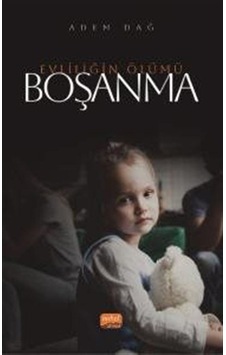Boşanma - Evliliğin Ölümü / Adem Dağ Boşanma - Evliliğin Ölümü / Adem Dağ
