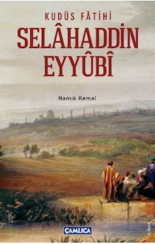 Kudüs Fatihi Selahaddin Eyyubi Çamlica Basim Yayin 9789944905541 Kudüs Fatihi Selahaddin Eyyubi Çamlica Basim Yayin 9789944905541