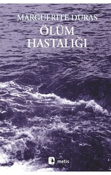 Ölüm Hastalığı - Marguerite Duras - Metis Yayınları Ölüm Hastalığı - Marguerite Duras - Metis Yayınları