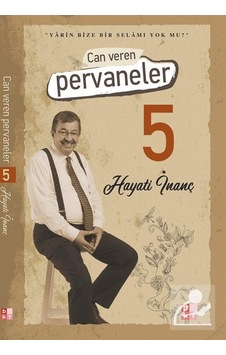 Can Veren Pervaneler 5 / Hayati İnanç