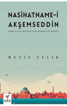 Nasihatname-i Akşemseddin - Zamanı Aşan Öğütler - Her Dönem İç... Nasihatname-i Akşemseddin - Zamanı Aşan Öğütler - Her Dönem İç...
