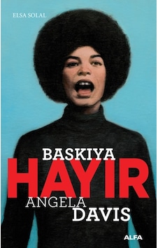 Baskıya Hayır - Angela Davis - Alfa Yayıncılık Baskıya Hayır - Angela Davis - Alfa Yayıncılık