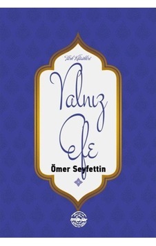 Yalnız Efe - Ömer Seyfettin - Mühür Kitaplığı Yalnız Efe - Ömer Seyfettin - Mühür Kitaplığı