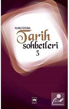 Tarih Sohbetleri-3 / Yılmaz Öztuna 9789754372540 Tarih Sohbetleri-3 / Yılmaz Öztuna 9789754372540
