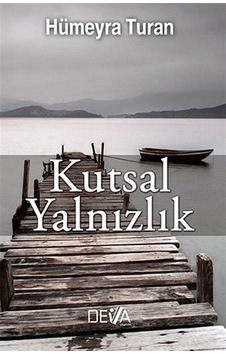 Kutsal Yalnızlık / Hümeyra Turan Kutsal Yalnızlık / Hümeyra Turan