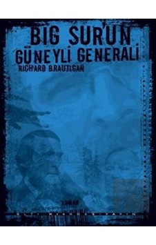 Big Sur'un Güneyli Generali - Richard Brautigan - Altıkırkbeş Basın Yayın Big Sur'un Güneyli Generali - Richard Brautigan - Altıkırkbeş Basın Yayın