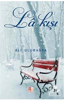 La Kışı - Ali Ulurasba - Babıali Kültür La Kışı - Ali Ulurasba - Babıali Kültür