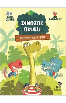 Dinozor Okulu-Kahraman Diplo - Pierre Gemme - Hep Kitap Dinozor Okulu-Kahraman Diplo - Pierre Gemme - Hep Kitap