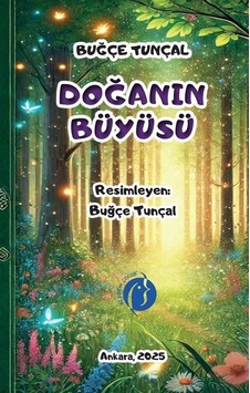 Doğanın Büyüsü / Buğçe Tunçal Doğanın Büyüsü / Buğçe Tunçal