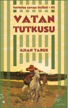 Vatan Tutkusu: Kurtuluş Savaşı Üçlüsü-3 - İlhan Tarus - h2o Kitap Vatan Tutkusu: Kurtuluş Savaşı Üçlüsü-3 - İlhan Tarus - h2o Kitap