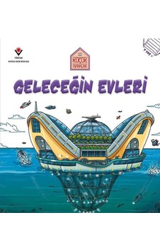 Geleceğin Evleri-Küçük Mimarlar - Saranne Taylor - Tübitak Yayınları Geleceğin Evleri-Küçük Mimarlar - Saranne Taylor - Tübitak Yayınları