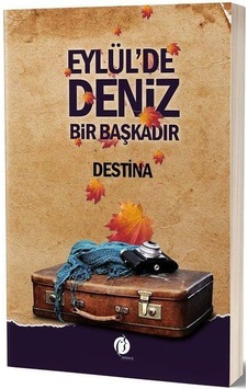 Eylül'de Deniz Bir Başkadır - Destina - Herdem Kitap Eylül'de Deniz Bir Başkadır - Destina - Herdem Kitap
