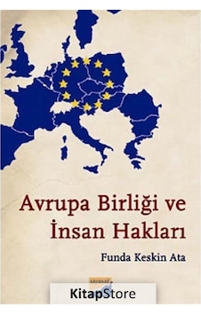 Avrupa Birliği ve İnsan Hakları / Funda Keskin Ata