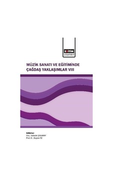 Müzik Sanatı Ve Eğitiminde Çağdaş Yaklaşımlar Vııı / Kolektif Müzik Sanatı Ve Eğitiminde Çağdaş Yaklaşımlar Vııı / Kolektif