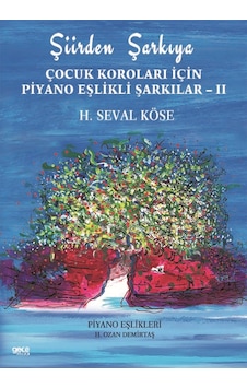 Şiirden Şarkıya - Çocuk Koroları İçin Piyano Eşlikli Şarkılar - II - H. Seval Köse - Gece Kitaplığı