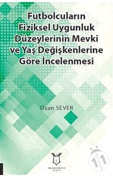 Futbolcuların Fiziksel Uygunluk Düzeylerinin Mevki ve Yaş Değişke Futbolcuların Fiziksel Uygunluk Düzeylerinin Mevki ve Yaş Değişke