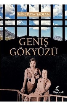 Geniş Gökyüzü - Mine Kaya Sağlam - Köknar Kitap