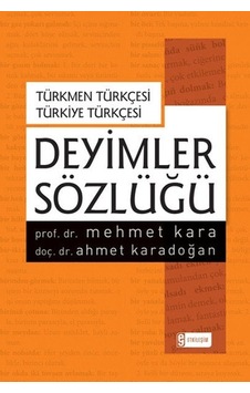 Türkmen Türkçesi - Türkiye Türkçesi Deyimler Sözlüğü - Ahmet Karadoğan - Mehmet Kara - Etkileşim Türkmen Türkçesi - Türkiye Türkçesi Deyimler Sözlüğü - Ahmet Karadoğan - Mehmet Kara - Etkileşim