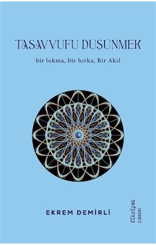 Tasavvufu Düşünmek / Ekrem Demirli Tasavvufu Düşünmek / Ekrem Demirli