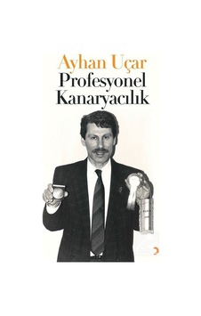 Profesyonel Kanaryacılık - Ayhan Uçar - Cinius Profesyonel Kanaryacılık - Ayhan Uçar - Cinius