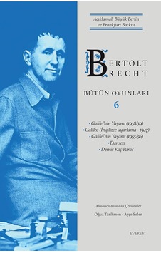 Bertolt Brecht - Bütün Oyunları 6: Açıklamalı Büyük Berlin Ve Frankfurt Baskısı Bertolt Brecht - Bütün Oyunları 6: Açıklamalı Büyük Berlin Ve Frankfurt Baskısı