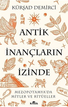 Antik İnançların İzinde / Kürşat Demirci Antik İnançların İzinde / Kürşat Demirci