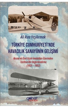 Türkiye Cumhuriyeti'nde Havacılık Sanayiinin Gelişimi: Resmi V...